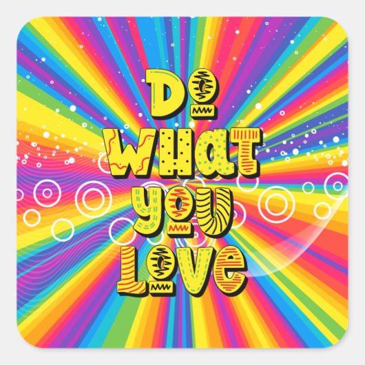 Doe waar je van houdt! Motivatie Vierkante Sticker (Voorkant)