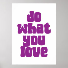 Doe waar je van houdt poster