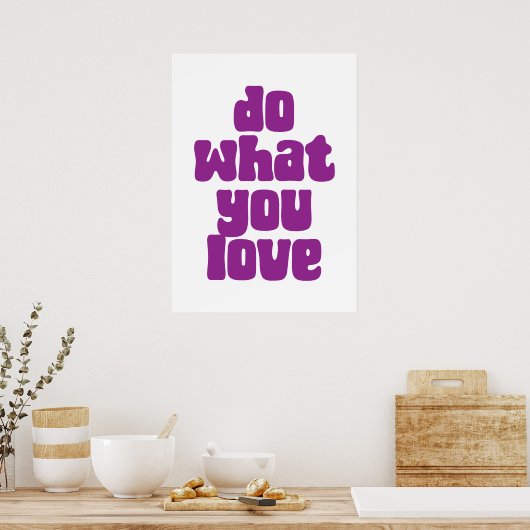 Doe waar je van houdt poster (Keuken)