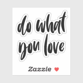 Doe waar je van houdt sticker