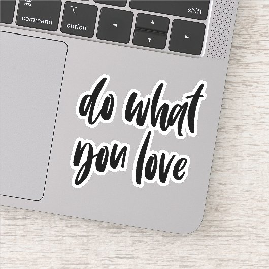 Doe waar je van houdt sticker (Detail)