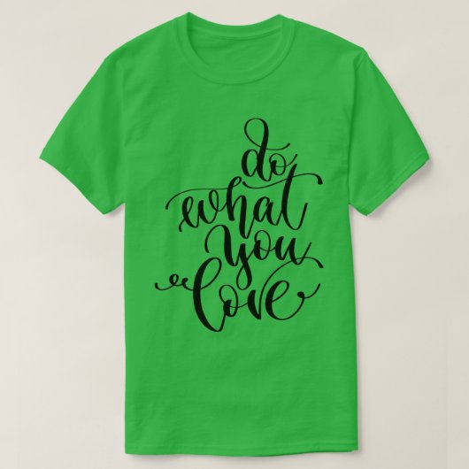 Doe waar je van houdt t-shirt (Design voorkant)