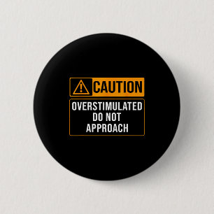 Doe Waarschuwing Waarschuwing Overstimulatie Niet Ronde Button 5,7 Cm
