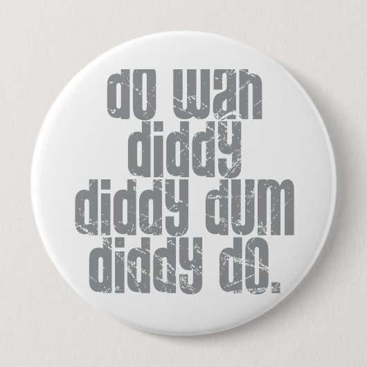 Doe Wah Diddy... Ronde Button 4,0 Cm (Voorkant)