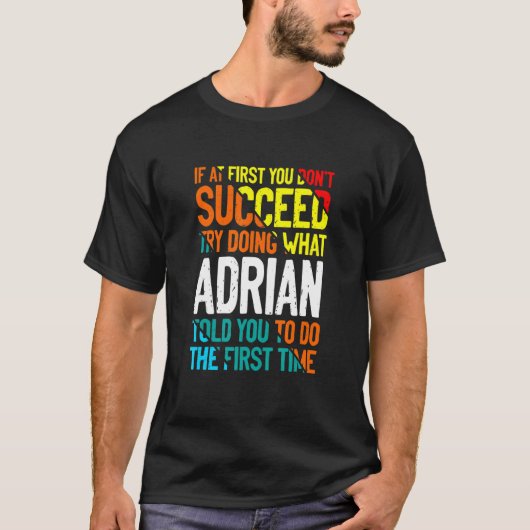 Doe wat Adrian je zei om Gezegden niknam te noemen T-shirt (Voorkant)
