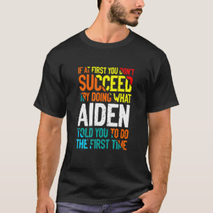 Doe wat Aiden je vertelde om de naam van Gezegden  T-shirt