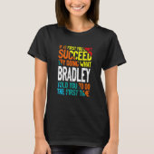 Doe wat Bradley je zei om Gezegden Nickna te benoe T-shirt (Voorkant)