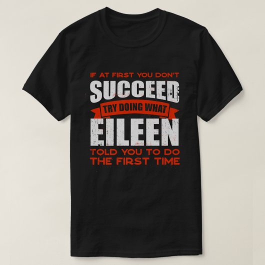 Doe wat Eileen je vertelde om vriendschappelijke b T-shirt (Design voorkant)
