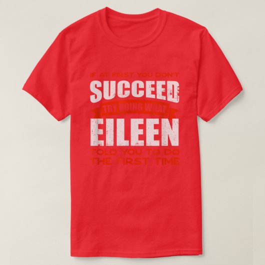 Doe wat Eileen je vertelde om vriendschappelijke b T-shirt (Design voorkant)