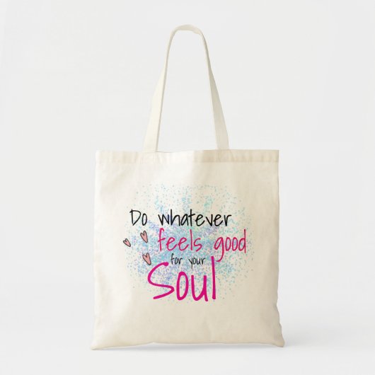 Doe wat goed is voor je Motivatie ziel Tote Bag (Voorkant)