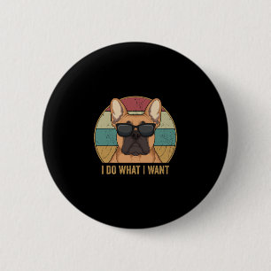 Doe Wat Ik Wil Franse Bulldog Franse Bulldog Eigen Ronde Button 5,7 Cm