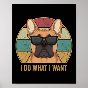 Doe Wat Ik Wil Franse Bulldog Franse Hond Eigenaar Poster