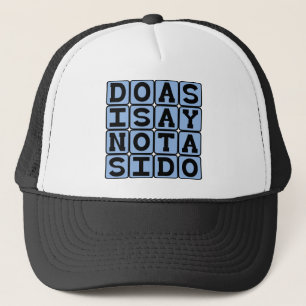 Doe Wat Ik Zeg, Niet Wat Ik Doe, Woorden Van Wijsh Trucker Pet