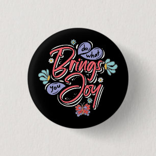 Doe wat je brengt Joy Floral en Butterfly quote Ronde Button 3,2 Cm