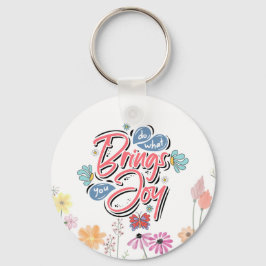 Doe wat je brengt Joy Floral en Butterfly quote Sleutelhanger