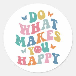Doe wat je gelukkig maakt Geestelijke Gezondheid A Ronde Sticker