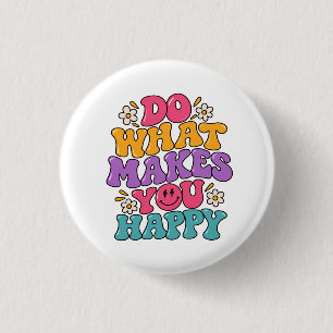 Doe Wat Je Gelukkig Maakt – Kleurrijk Retro Positi Ronde Button 3,2 Cm
