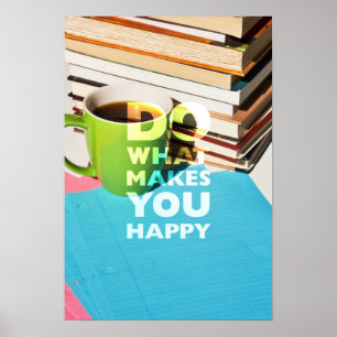 Doe wat je gelukkig maakt, koffie, boeken en papie poster