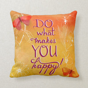 Doe wat je gelukkig maakt kussen