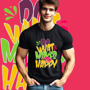 Doe wat je gelukkig maakt t-shirt