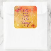 Doe wat je gelukkig maakt vierkante sticker (Tas)