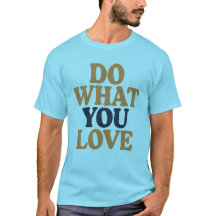 Doe wat je leuk vindt Motivatie quote T-shirt