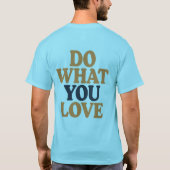 Doe wat je leuk vindt Motivatie quote T-shirt (Achterkant)