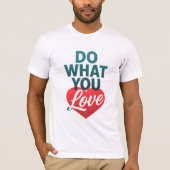 Doe wat je leuk vindt Motivatie T-shirt voor drome (Voorkant)