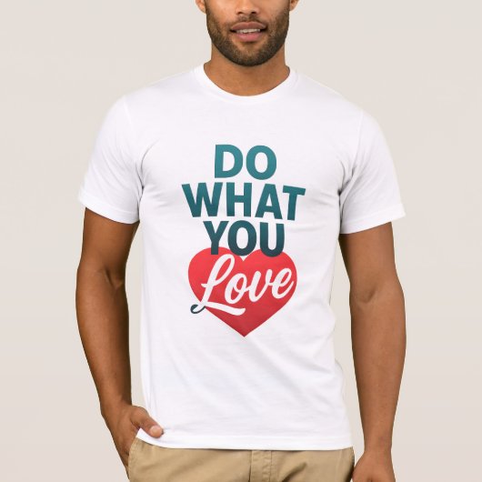 Doe wat je leuk vindt Motivatie T-shirt voor drome (Voorkant)