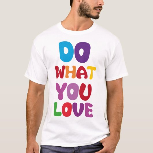 Doe wat je leuk vindt t-shirt (Voorkant)