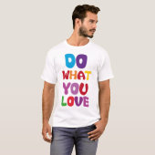 Doe wat je leuk vindt t-shirt (Voorkant volledig)