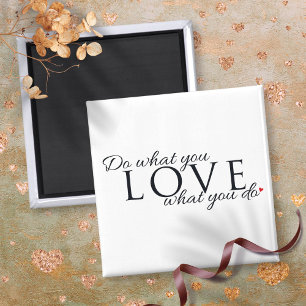 Doe wat je leuk vindt wat je doet Inspirerend quot Magneet