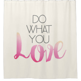 Doe wat je liefhebt 2 douchegordijn