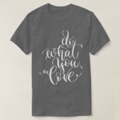 Doe wat je liefhebt 2 t-shirt (Design voorkant)