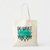 Doe wat je plezier brengt tote bag (Voorkant)