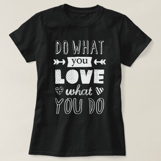 "Doe wat je van je houdt" inspirerend donker T-shirt (Design voorkant)