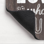 "Doe wat je van je houdt" inspirerend Muismat (Hoek)