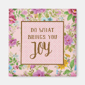Doe wat Joy Floral brengt Magneet (Voorkant)