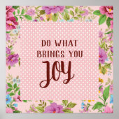Doe wat Joy Floral brengt Poster (Voorkant)
