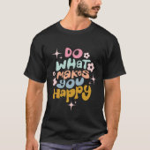 Doe wat u tevreden prijsopgave Motivatie maakt T-shirt (Voorkant)