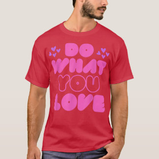 Doe wat u van de inspiratie-inspiratie-liefhebbers t-shirt