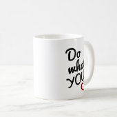 Doe wat u van Quote Mok houdt (Voorkant rechts)