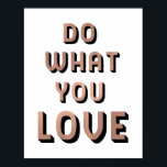 Doe wat u van uw offerte houdt | Faux Roos Gold Ty Poster<br><div class="desc">Dit trendy poster is voorzien van het citaat "Doe wat je leuk vindt",  in faux roos goud en zwarte moderne typografie. Een inspirerend herinnering voor iedereen om hun passie te volgen.</div>