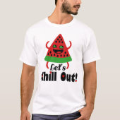 ❤️ 🍉Doe Watermeloen Dans & Chill 😋 T-shirt (Voorkant)