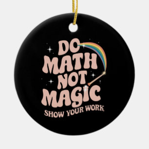 Doe Wiskunde Niet Magie Grappige Wiskundeleraar Keramisch Ornament