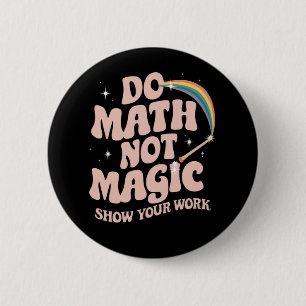 Doe Wiskunde Niet Magie Grappige Wiskundeleraar Ronde Button 5,7 Cm