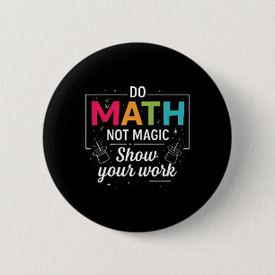 Doe Wiskunde Niet Magie Grappige Wiskundeleraar Te Ronde Button 5,7 Cm