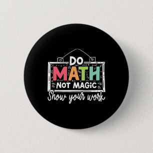 Doe Wiskunde Niet Magie Grappige Wiskundeleraar Te Ronde Button 5,7 Cm