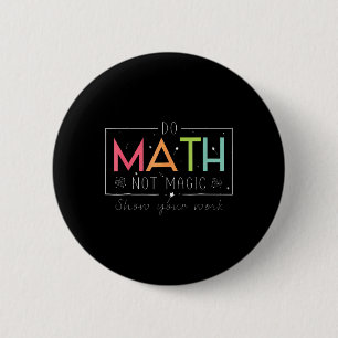 Doe Wiskunde Niet Magie Grappige Wiskundeleraar Te Ronde Button 5,7 Cm