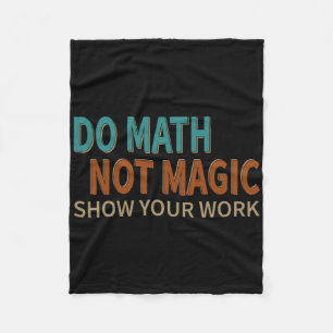 Doe Wiskunde Niet Magie Toon Je Werk Grappenmaker  Fleece Deken